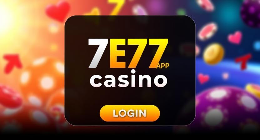 Fast and secure login to 7E77APP account